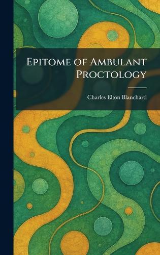 Epitome of Ambulant Proctology