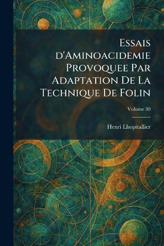 Essais D'Aminoacidemie Provoquee Par Adaptation De La Technique De Folin