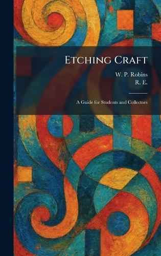 Etching Craft: A Guide for Students and Collectors