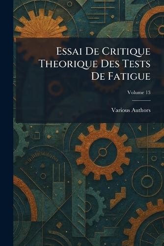 Essai de critique theorique des Tests De Fatigue