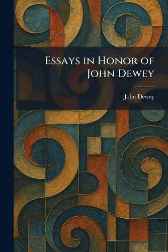 Essays in Honor of John Dewey