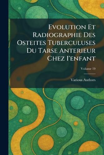Evolution Et Radiographie Des Osteites Tuberculuses Du Tarse Anterieur Chez I'enfant