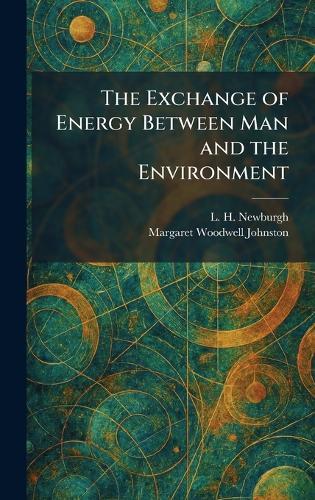 The Exchange of Energy Between Man and the Environment