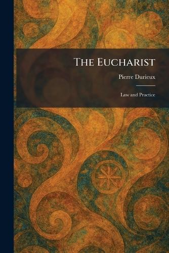 The Eucharist: Law and Practice