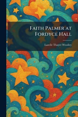 Faith Palmer at Fordyce Hall