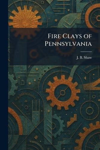 Fire Clays of Pennsylvania