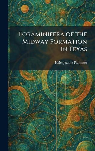 Foraminifera of the Midway Formation in Texas