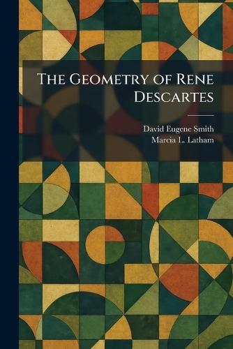 The Geometry of Rene Descartes