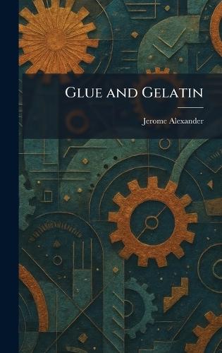Glue and Gelatin