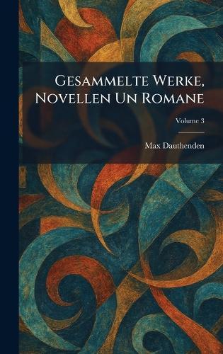 gesammelte werke, novellen un romane