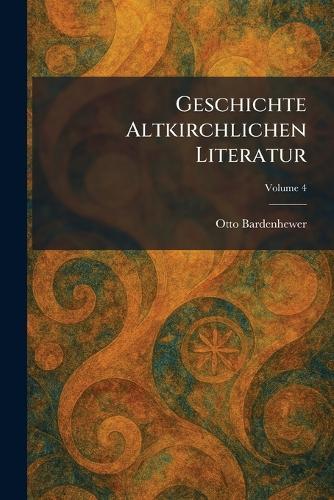 Geschichte Altkirchlichen Literatur