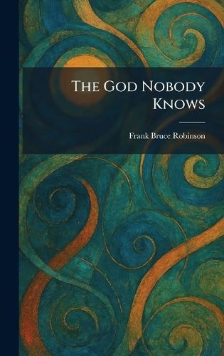 The God Nobody Knows