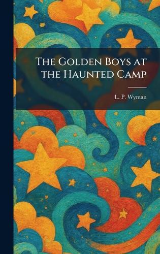 The Golden Boys at the Haunted Camp