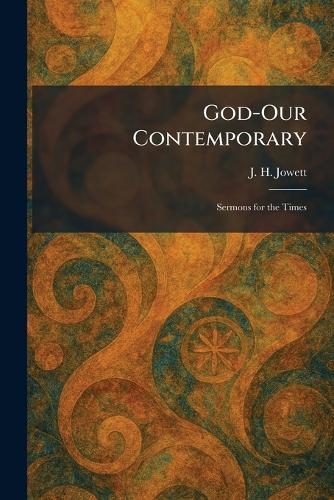 God-Our Contemporary: Sermons for the Times
