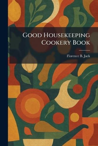 Good Housekeeping Cookery Book