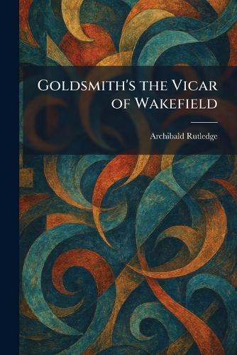 Goldsmith's the Vicar of Wakefield