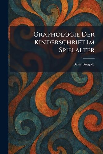 Graphologie Der Kinderschrift Im Spielalter