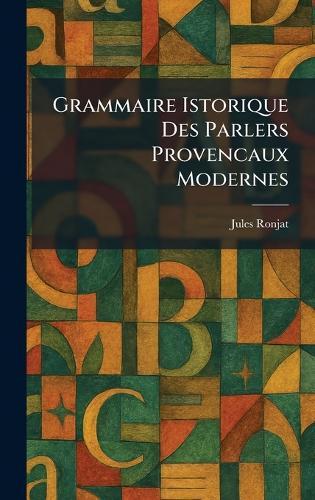 Grammaire istorique des Parlers Provencaux Modernes