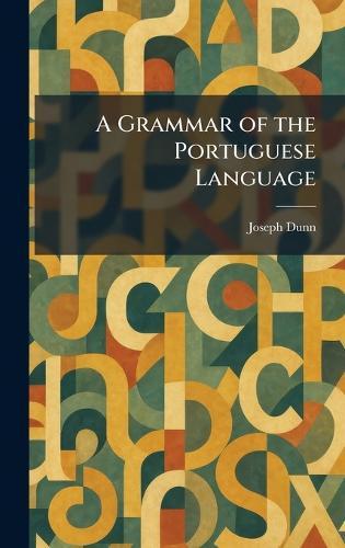 A Grammar of the Portuguese Language