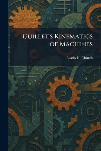 Guillet's Kinematics of Machines