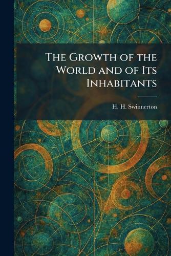 The Growth of the World and of Its Inhabitants