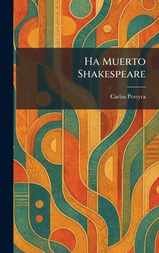 Ha Muerto Shakespeare