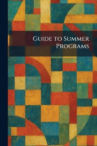 Guide to Summer Programs
