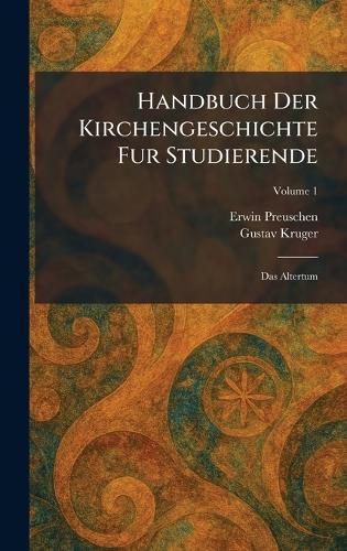 Handbuch Der Kirchengeschichte Fur Studierende: Das Altertum