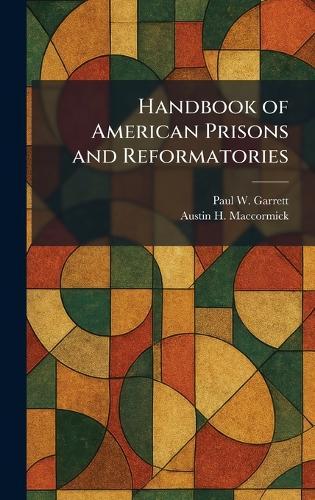 Handbook of American Prisons and Reformatories
