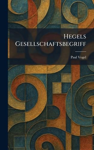 Hegels Gesellschaftsbegriff