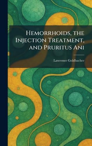 Hemorrhoids, the Injection Treatment, and Pruritus Ani
