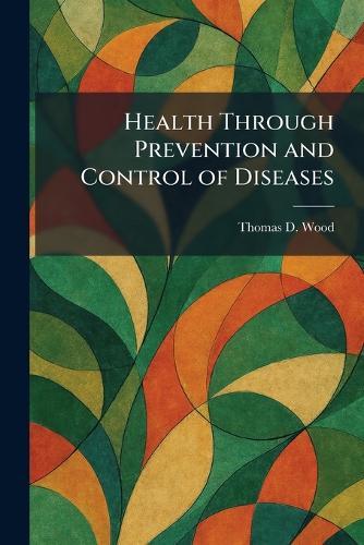 Health Through Prevention and Control of Diseases