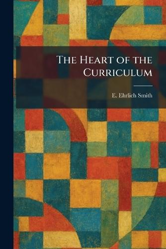 The Heart of the Curriculum