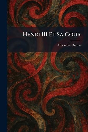 Henri III Et Sa Cour