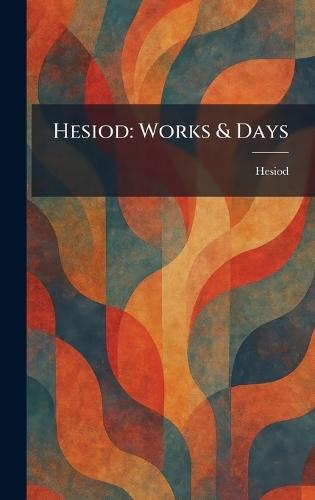 Hesiod: Works & Days