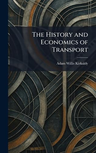 The History and Economics of Transport
