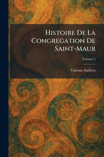Histoire De La Congregation De Saint-Maur