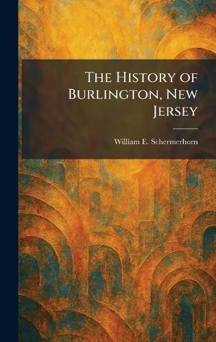 The History of Burlington, New Jersey