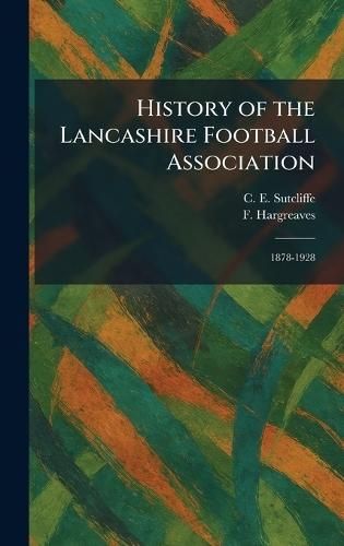 History of the Lancashire Football Association: 1878-1928