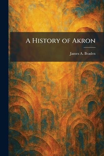 A History of Akron