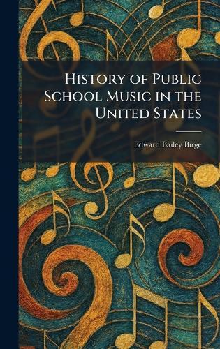 History of Public School Music in the United States