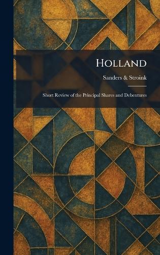 Holland: Short Review of the Principal Shares and Debentures