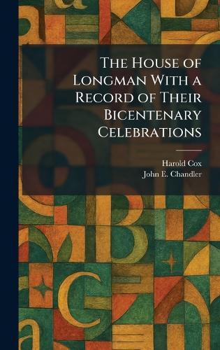 The House of Longman With a Record of Their Bicentenary Celebrations