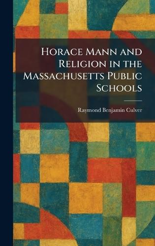 Horace Mann and Religion in the Massachusetts Public Schools