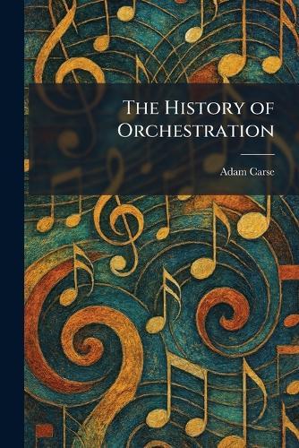 The History of Orchestration