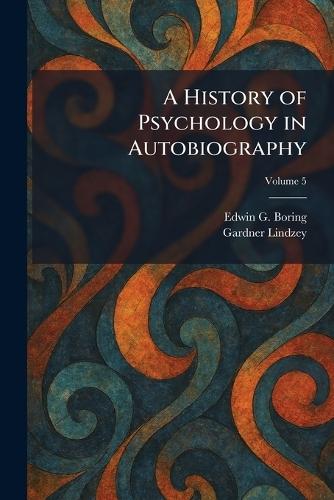 A History of Psychology in Autobiography