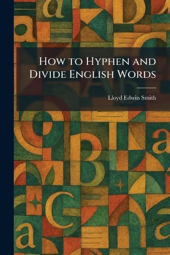 How to Hyphen and Divide English Words