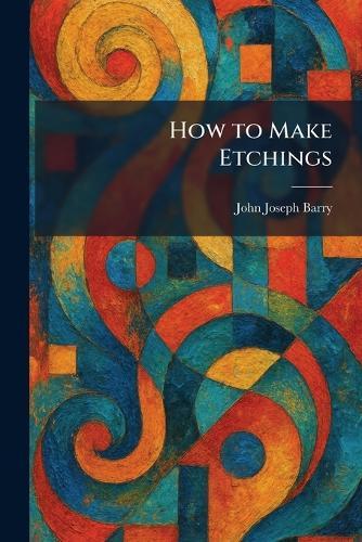 How to Make Etchings