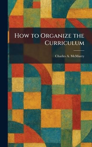 How to Organize the Curriculum