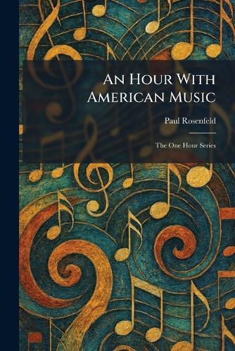 An Hour With American Music: The One Hour Series